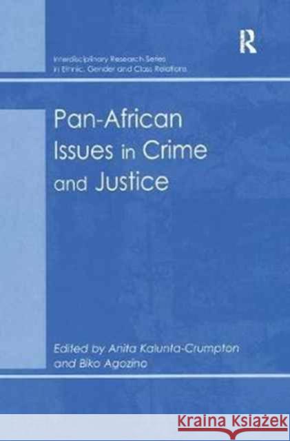 Pan-African Issues in Crime and Justice Biko Agozino Anita Kalunta-Crumpton 9781138205277 Routledge
