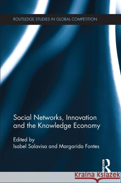 Social Networks, Innovation and the Knowledge Economy Isabel Salavisa Margarida Fontes 9781138205383 Routledge