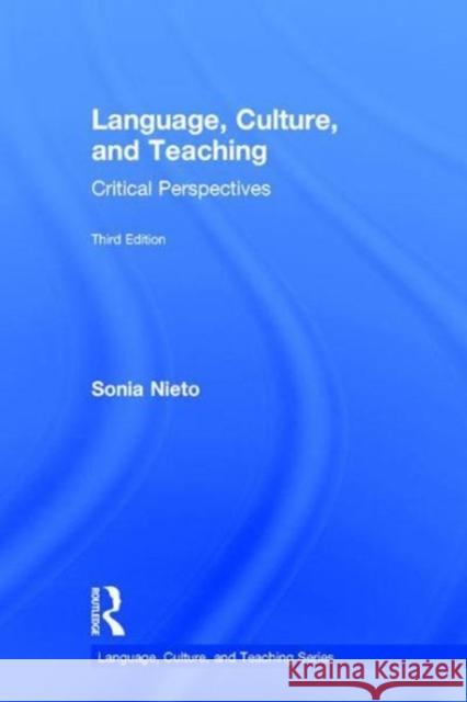 Language, Culture, and Teaching: Critical Perspectives Sonia Nieto 9781138206144