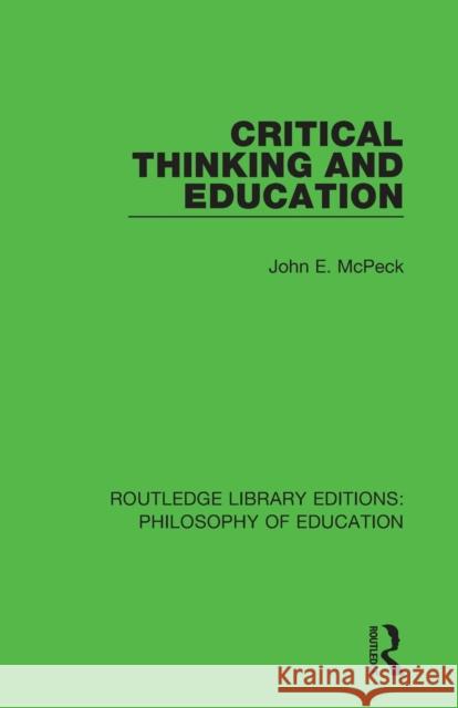 Critical Thinking and Education John E. McPeck   9781138206892 Routledge