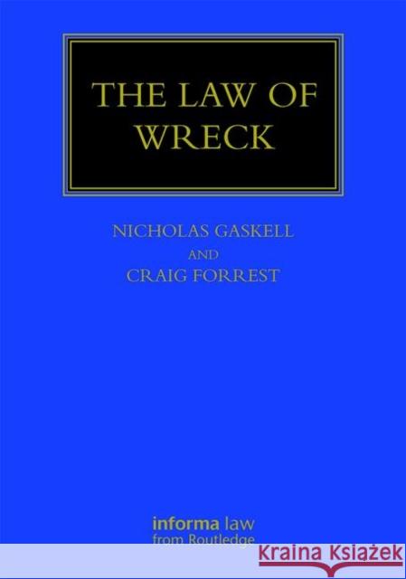 The Law of Wreck Nicholas Gaskell Craig Forrest 9781138208278 Informa Law from Routledge