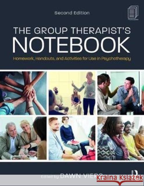 The Group Therapist's Notebook: Homework, Handouts, and Activities for Use in Psychotherapy Dawn Viers 9781138209527 Routledge
