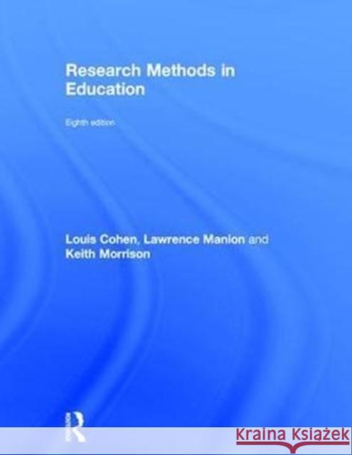 Research Methods in Education Louis Cohen Lawrence Manion Keith Morrison 9781138209862 Routledge