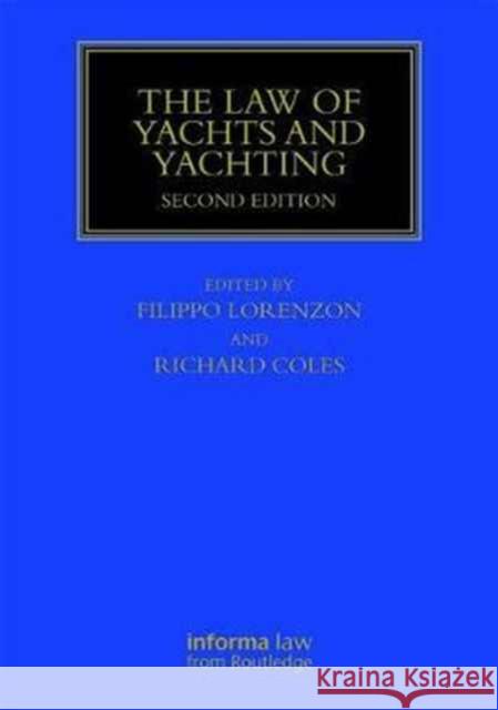 The Law of Yachts & Yachting Richard Coles Filippo Lorenzon 9781138209923 Informa Law from Routledge