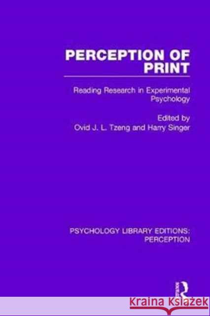 Perception of Print: Reading Research in Experimental Psychology Ovid J. L. Tzeng Harry Singer  9781138210776 Routledge
