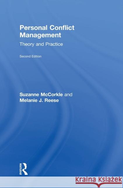 Personal Conflict Management: Theory and Practice Suzanne McCorkle Melanie Reese 9781138210981 Routledge