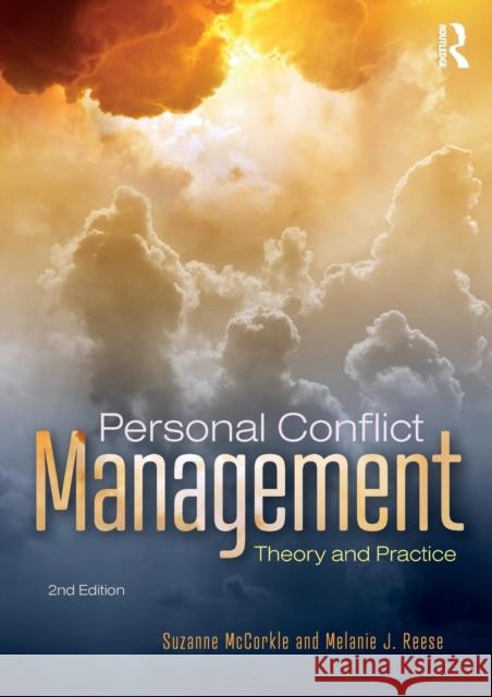 Personal Conflict Management: Theory and Practice Suzanne McCorkle Melanie Reese 9781138210998 Routledge