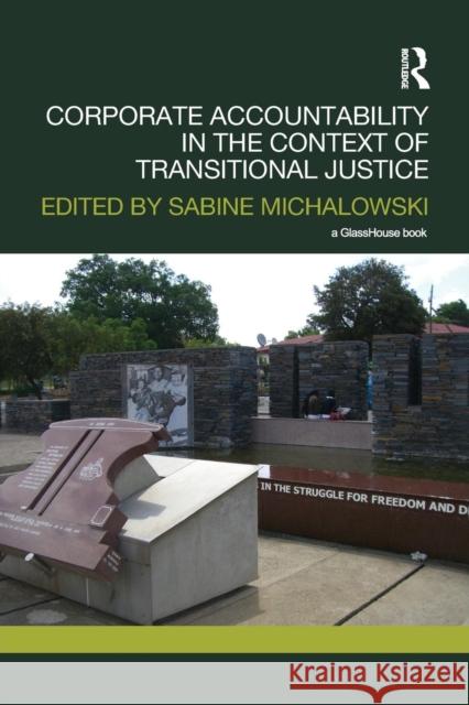 Corporate Accountability in the Context of Transitional Justice Sabine Michalowski 9781138211278 Routledge