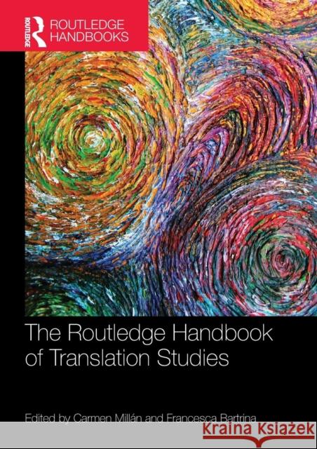 The Routledge Handbook of Translation Studies Carmen Millan Francesca Bartrina 9781138211469 Routledge