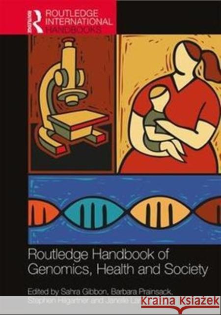 Routledge Handbook of Genomics, Health and Society Sahra Gibbon 9781138211957 Routledge