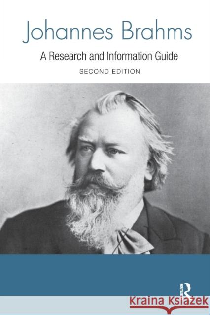Johannes Brahms: A Research and Information Guide Platt, Heather 9781138213340 Routledge