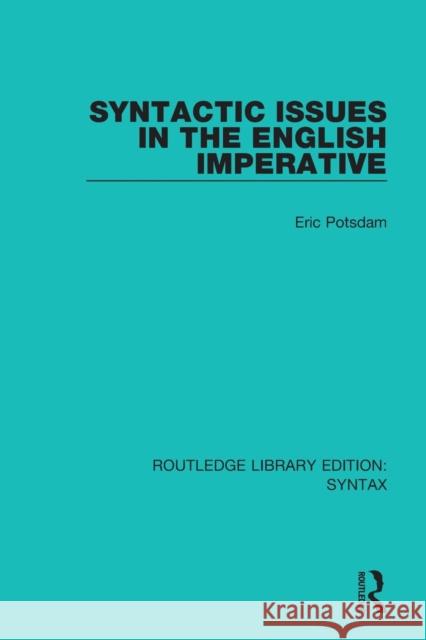 Syntactic Issues in the English Imperative Eric Potsdam 9781138213845