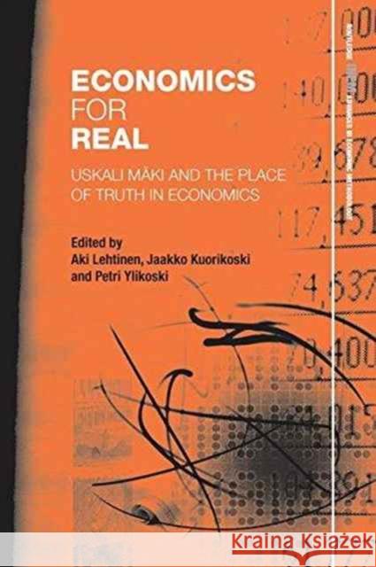 Economics for Real: Uskali Mäki and the Place of Truth in Economics Lehtinen, Aki 9781138215078 Routledge