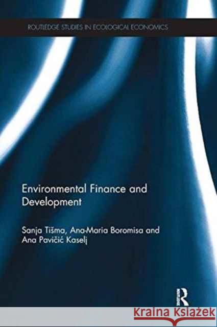 Environmental Finance and Development Sanja T Ana Maria Boromisa Ana Pav 9781138215085 Routledge