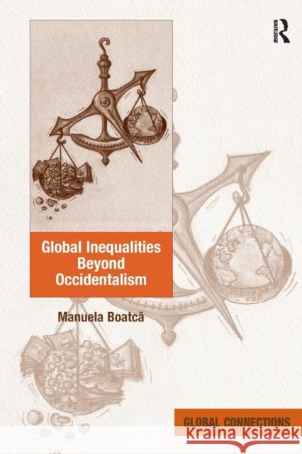 Global Inequalities Beyond Occidentalism Manuela Boatc 9781138215573 Routledge