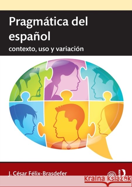 Pragmática del español: contexto, uso y variación Félix-Brasdefer, J. César 9781138215801 Taylor & Francis Ltd