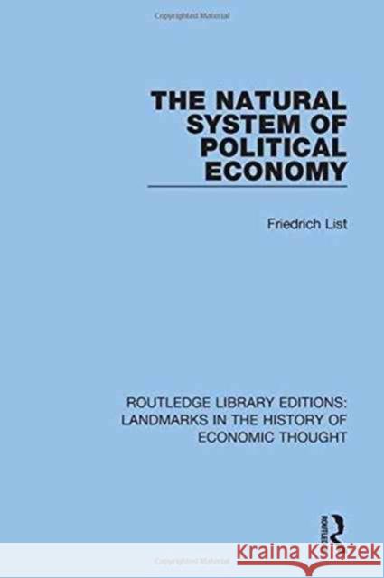 The Natural System of Political Economy List, Friedrich 9781138216464