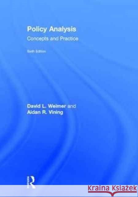 Policy Analysis: Concepts and Practice David L. Weimer Aidan R. Vining 9781138216471 Routledge