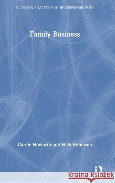 Family Business Carole Howorth Nick Robinson 9781138217461 Routledge