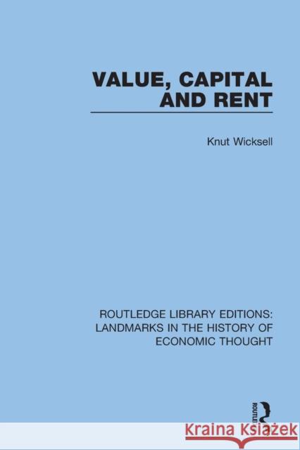 Value, Capital and Rent Knut Wicksell 9781138218109 Taylor and Francis