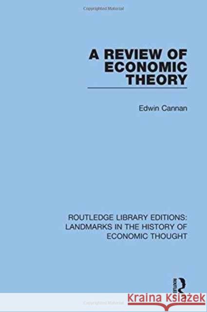 A Review of Economic Theory Edwin Cannan 9781138218123 Routledge
