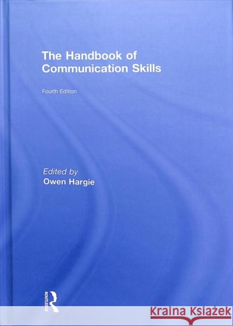 The Handbook of Communication Skills Owen Hargie 9781138219120 Routledge