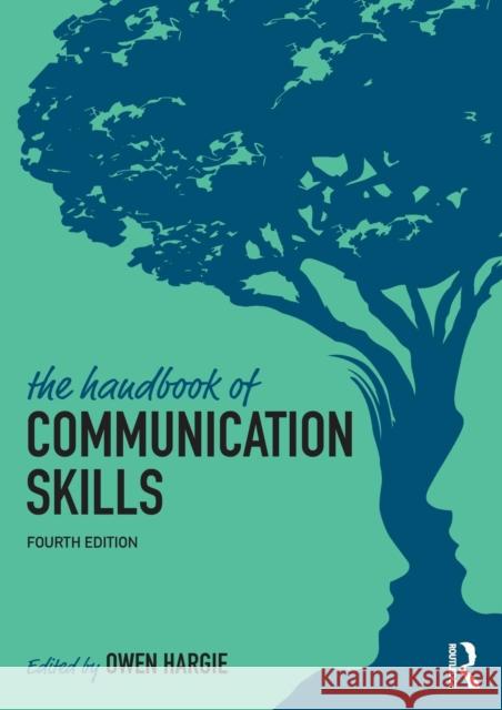 The Handbook of Communication Skills Owen Hargie 9781138219137 Routledge