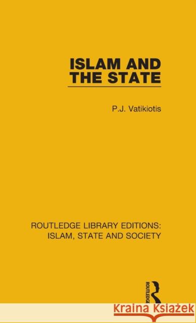 Islam and the State P. J. Vatikiotis 9781138219823