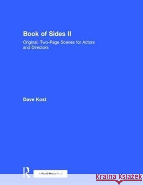 Book of Sides 2: Two-Page Original Scenes for Actors and Directors Dave Kost 9781138220522 Focal Press