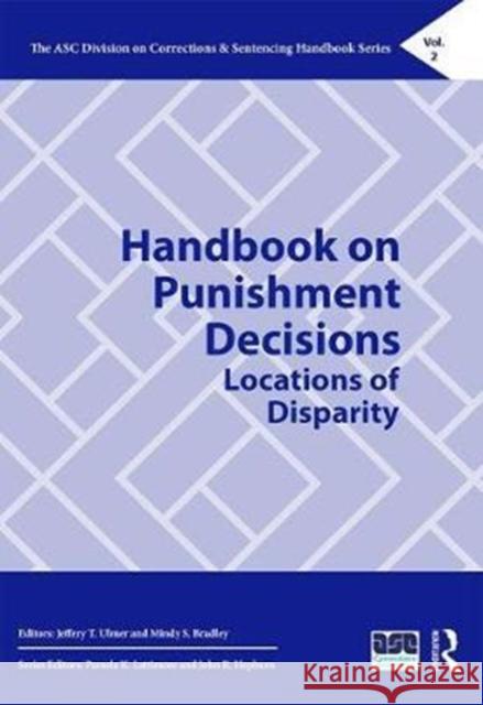 Handbook on Punishment Decisions: Locations of Disparity Jeffery Ulmer Mindy Bradley 9781138221475 Routledge