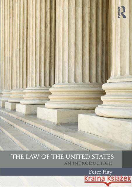 The Law of the United States: An Introduction Peter Hay 9781138222021 Routledge