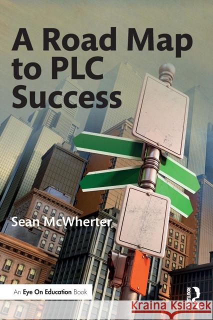 A Road Map to Plc Success Sean McWherter 9781138223554 Routledge