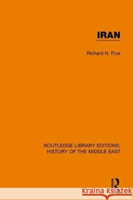 Iran Richard N. Frye 9781138223967 Routledge