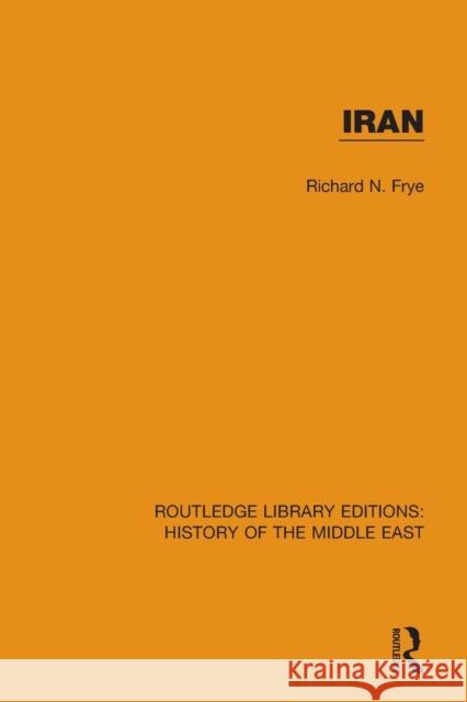 Iran Frye, Richard N. 9781138223981 Routledge Library Editions: History of the Mi