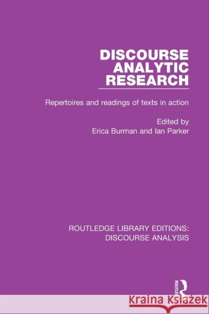 Discourse Analytic Research: Repertoires and Readings of Texts in Action Bonnie Lynn Webber 9781138224193 Routledge