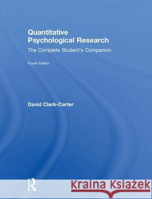 Quantitative Psychological Research: The Complete Student's Companion David Clark-Carter 9781138226173 Routledge