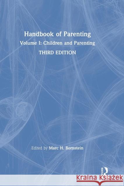 Handbook of Parenting: Volume I: Children and Parenting, Third Edition Marc H. Bornstein 9781138228658 Routledge