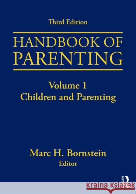 Handbook of Parenting: Volume I: Children and Parenting, Third Edition Marc H. Bornstein 9781138228665 Routledge
