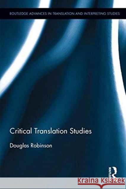 Critical Translation Studies Douglas Robinson 9781138229839 Routledge