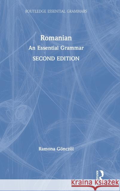 Romanian: An Essential Grammar Ramona Gonczol 9781138230552 Routledge