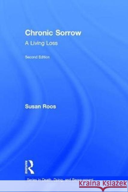 Chronic Sorrow: A Living Loss Susan Roos 9781138230675 Routledge