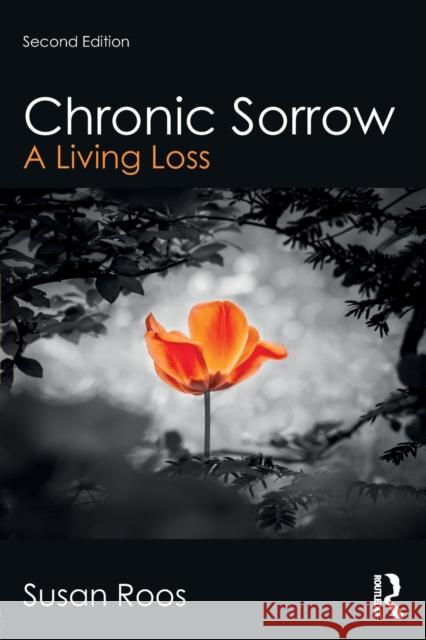 Chronic Sorrow: A Living Loss Susan Roos 9781138230682 Routledge