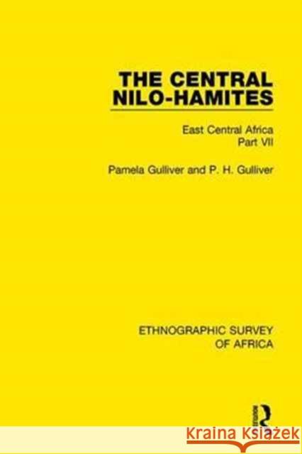 The Central Nilo-Hamites: East Central Africa Part VII Pamela Gulliver, P. H. Gulliver 9781138232150 Taylor and Francis