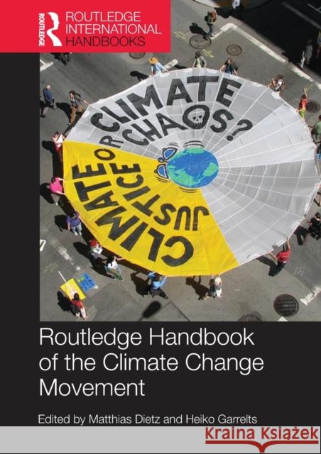 Routledge Handbook of the Climate Change Movement Matthias Dietz Heiko Garrelts  9781138232235 Routledge