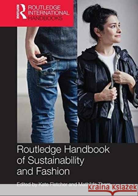 Routledge Handbook of Sustainability and Fashion Kate Fletcher Mathilda Tham  9781138232266