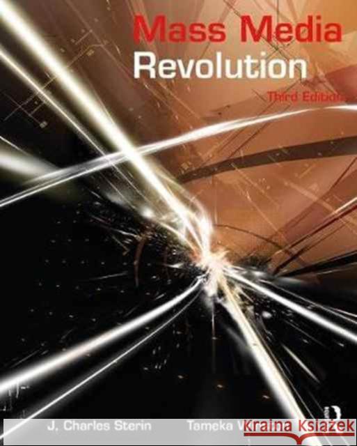 Mass Media Revolution J. Charles Sterin, Tameka Winston 9781138232655 Taylor & Francis Ltd