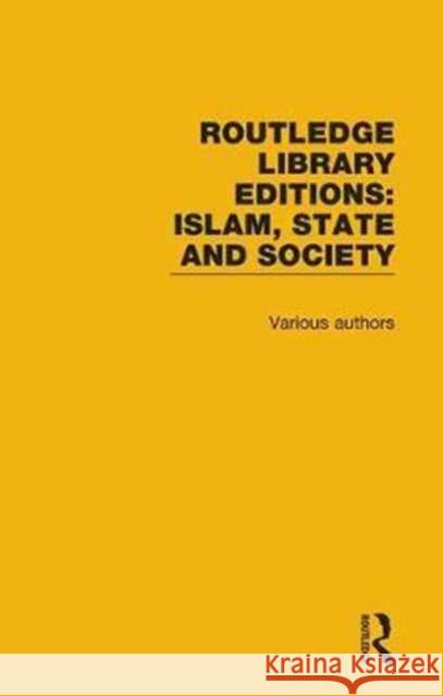 Routledge Library Editions: Islam, State and Society Various 9781138232709 Routledge