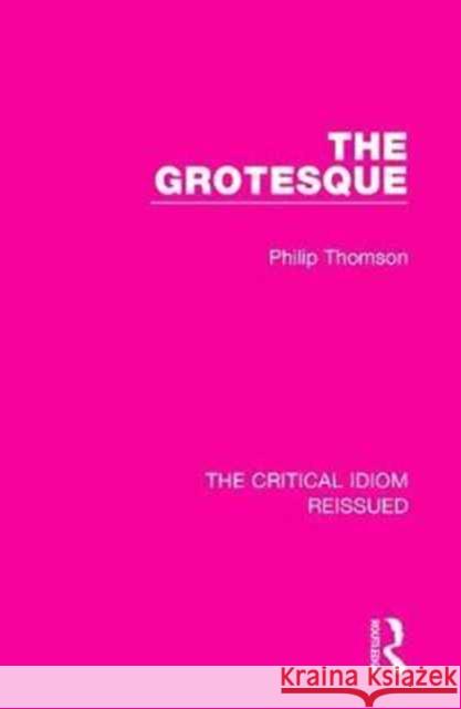 The Grotesque Philip Thomson 9781138233492 Taylor and Francis