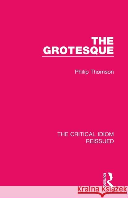 The Grotesque Philip Thomson 9781138233522 Taylor and Francis