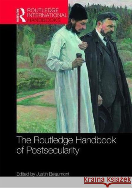 The Routledge Handbook of Postsecularity Justin Beaumont 9781138234147